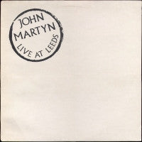 JOHN MARTYN - Live At Leeds