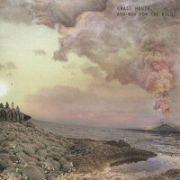 GRASS HOUSE - And Now For The Wild / Spinning As We Turn