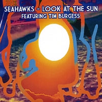 SEAHAWKS FEAT. TIM BURGESS - Look At The Sun