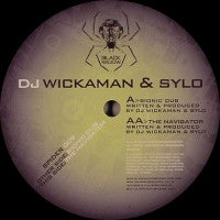 DJ WICKAMAN & SYLO - Bionic Dub / The Navigator