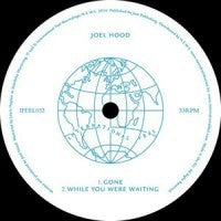 JOEL HOOD - Gone / While You Were Waiting / Pissholes In The Snow / In Turmoil