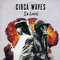 CIRCA WAVES - So Long