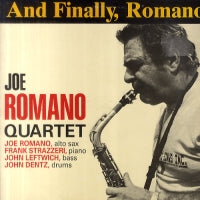 JOE ROMANO QUARTET - And Finally, Romano