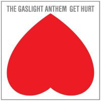 THE GASLIGHT ANTHEM - Get Hurt