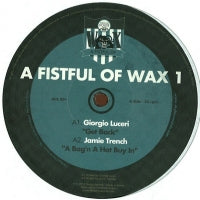 GIORGIO LUCERI / JAMIE TRENCH / JACKMASTER K / MARCORADI / RIO PADICE - A Fistful Of Wax 1