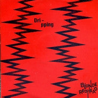 BLONDE REDHEAD - Dripping