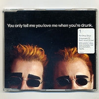 PET SHOP BOYS - You Only Tell Me You Love Me When You're Drunk
