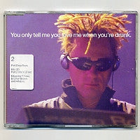 PET SHOP BOYS - You Only Tell Me You Love Me When You're Drunk