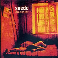 SUEDE - Dog Man Star - 20th Anniversary