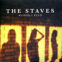 THE STAVES - Blood I Bled
