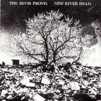 THE BEVIS FROND - New River Head