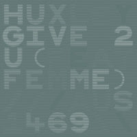 HUXLEY - Give 2 U / Soopafly