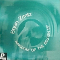 BRYAN ZENTZ - Kingdom Of The Selfish EP