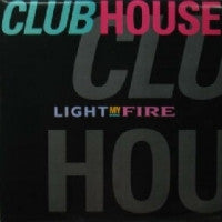 CLUB HOUSE FEATURING CARL - Light My Fire