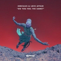 HERCULES & LOVE AFFAIR - Do You Feel The Same?