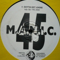 M.A.N.I.C. - Gotta Get Loose / Sonic Tonic / Paradise