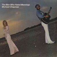 MICHAEL CHAPMAN - The Man Who Hated Mornings
