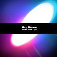 GAP DREAM - Shine Your Light