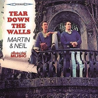 MARTIN & NEIL - Tear Down The Walls