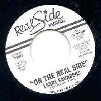 LARRY SAUNDERS - On The Real Side / On The Real Side (Demo Version)