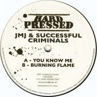 JMJ & SUCCESSFUL CRIMINALS - You Know Me / Burning Flame