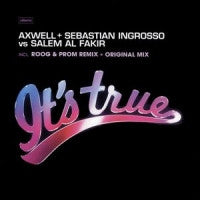 AXWELL + SEBASTIAN INGROSSO VS SALEM AL FAKIR - It's True