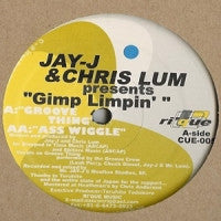 JAY-J & CHRIS LUM - Gimp Limpin' / Ass Wiggle