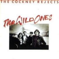 COCKNEY REJECTS - The Wild Ones