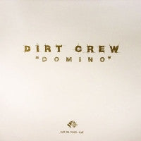 DIRT CREW - Domino / Break My Body