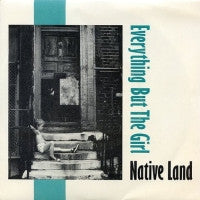 EVERYTHING BUT THE GIRL - Native Land