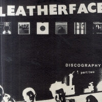 LEATHERFACE - Discography Part Two
