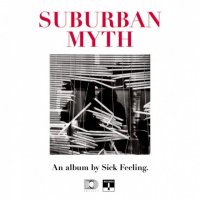 SICK FEELING - Suburban Myth
