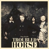 TROUBLED HORSE - Step Inside