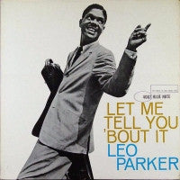 LEO PARKER - Let Me Tell You 'Bout It