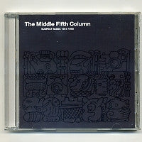 THE FIFTH COLUMN - The Middle Fifth Column - Suspect Music 1981 - 1990