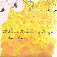 THOSE DANCING DAYS - Run Run