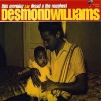 DESMOND WILLIAMS - This Morning / Dread A The Roughest