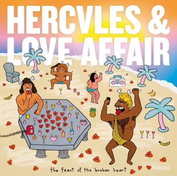 HERCULES & LOVE AFFAIR - The Feast Of The The Broken Heart