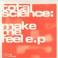 TOTAL SCIENCE - Make Me Feel E.P