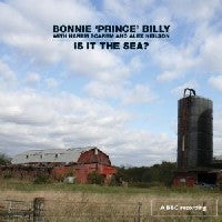 BONNIE 'PRINCE' BILLY - Is It The Sea?