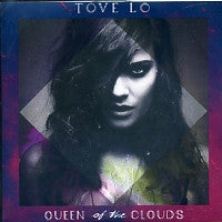 TOVE LO - Queen Of The Clouds
