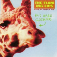 THE FLAMING LIPS - This Here Giraffe