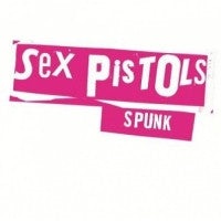 SEX PISTOLS - Spunk