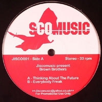 BROWN BROTHERS - Thinking About The Future / Everybody Freak