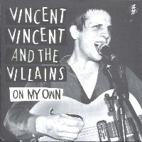 VINCENT VINCENT & THE VILLAINS - On My Own
