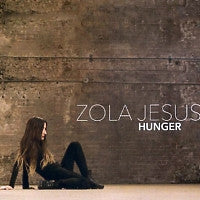 ZOLA JESUS - Hunger
