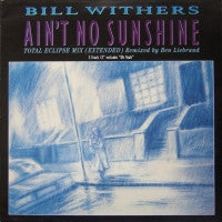 BILL WITHERS - Ain't No Sunshine (Total Eclipse Mix)