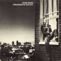 JOHN MILES - Stranger In The City