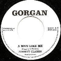 JOHNNY CLARKE / JAH STITCH - A Man Like Me / Greedy Girl