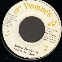 JUNIOR DELGADO - Bound To Get It / Dem Want Version